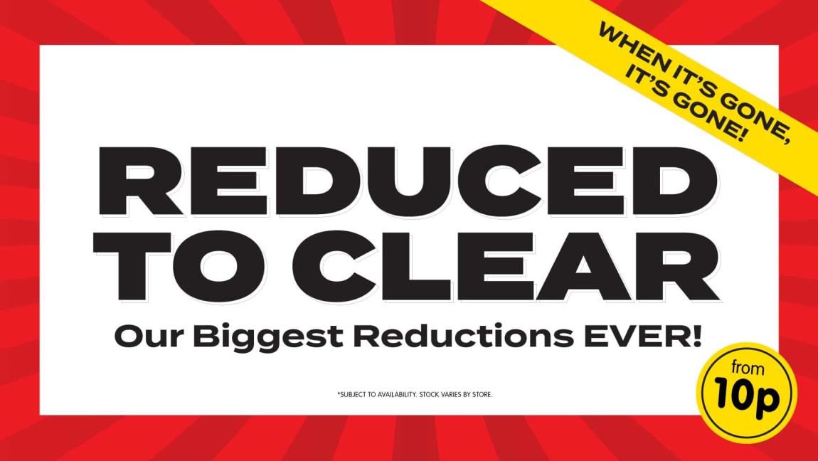 Reduced to Clear at B&M.