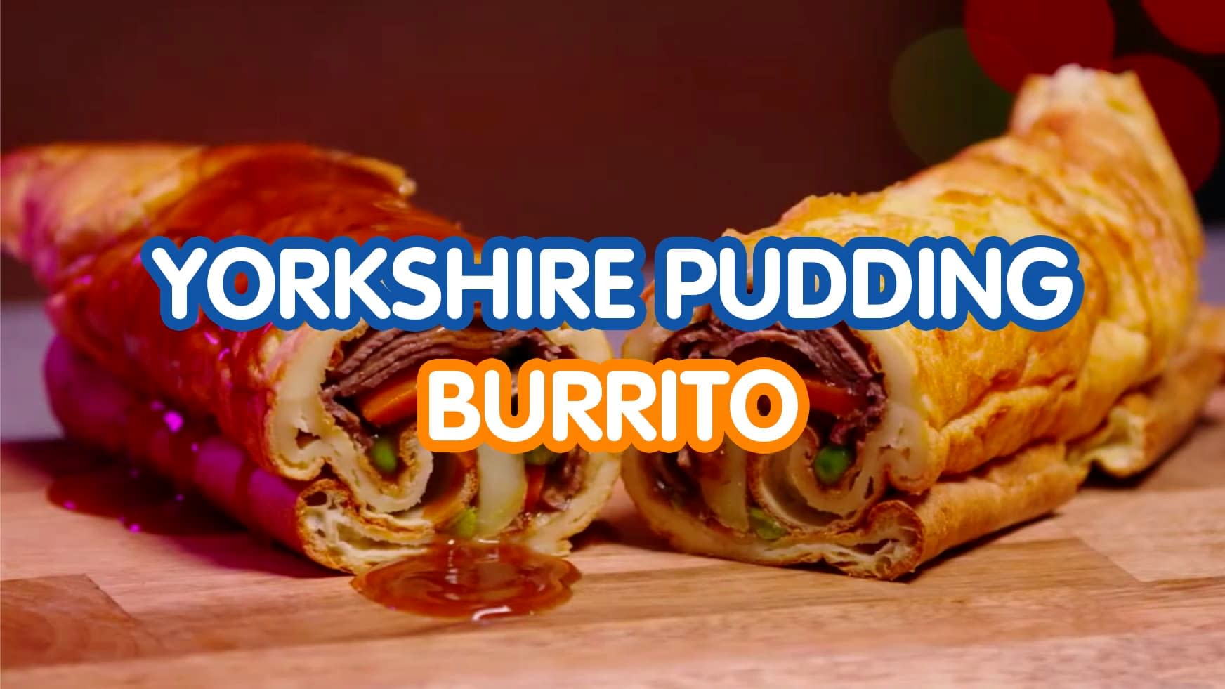 Recipe Yorkshire Pudding Burrito B&M