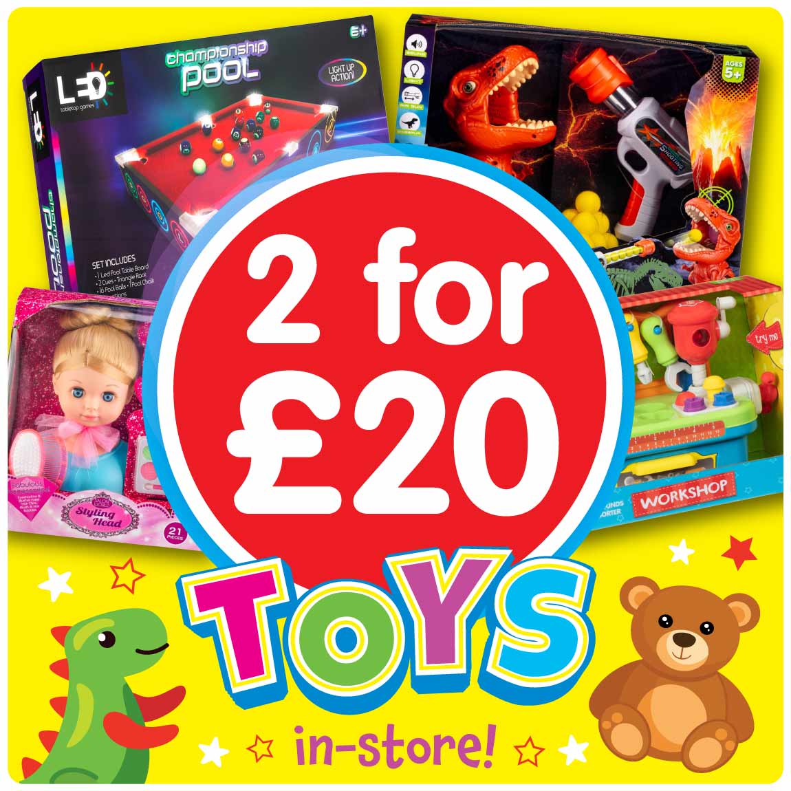 2 for &pound;20 Toys at B&M.