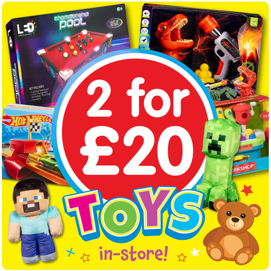 2 for &pound;20 Toys at B&M.