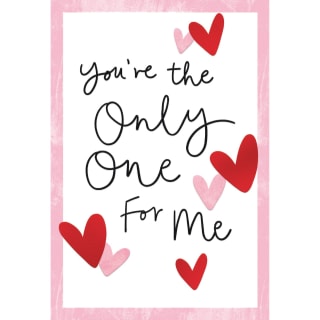 Valentine's Day Card - The Only One For Me