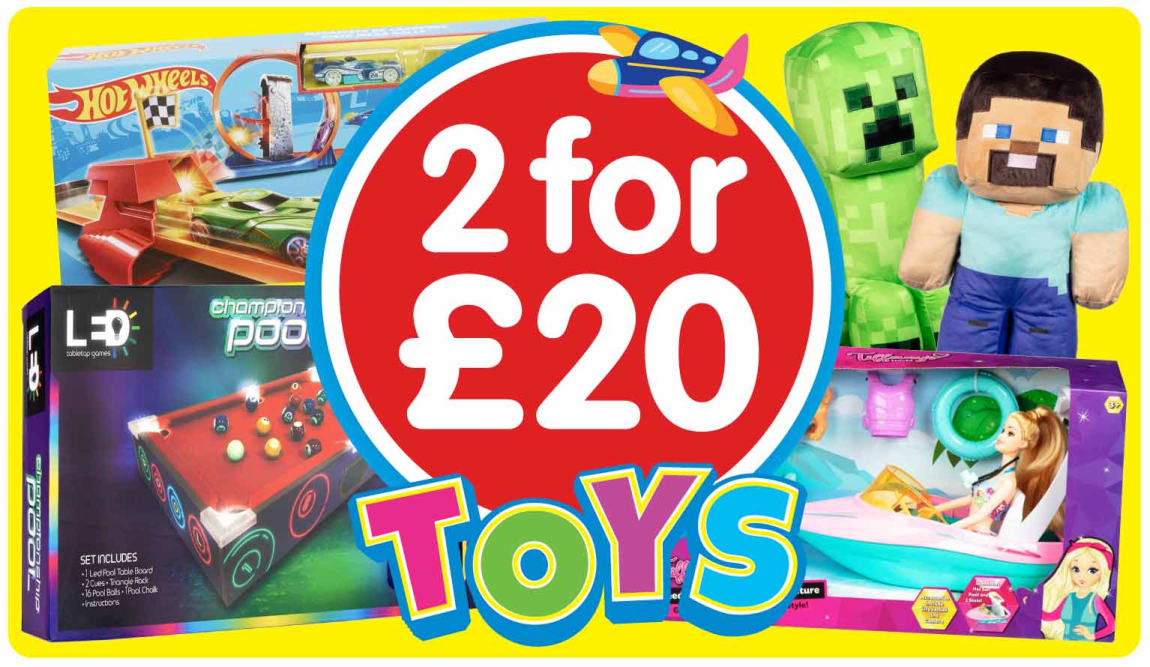 2 for &pound;20 Toys at B&M.